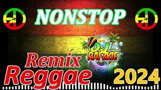 2024 REGGAE REMIX  NONSTOP TREND  FT DJ RAFZKIE REMIX [upl. by Asikal]