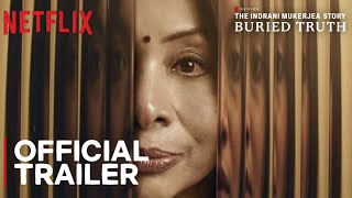 The Indrani Mukerjea Story  Buried Truth  Official Trailer  A Netflix Documentary  23rd Feb [upl. by Ttennaj]