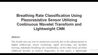 Breathing Rate Classification Using Piezoresistive Sensor Utilizing Continuous Wavelet Transform and [upl. by Roarke667]