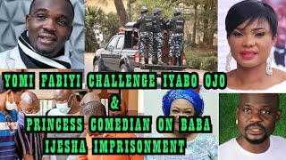 WATCH HOW YOMI FABIYI CHALLENGED IYABO OJO AND PRINCESS COMEDIAN ON BABA IJESHA IMPRISONMENT [upl. by Yesdnil]