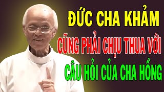 ĐỨC CHA KHẢM CŨNG PHẢI CHỊU THUA VỚI CÂU HỎI CỦA CHA HỒNG  Lm Micae Phạm Quang Hồng CôngGiáoChiaSẻ [upl. by Xantha287]