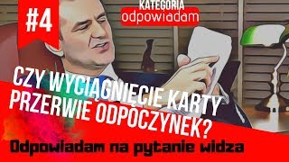 Czy wyciągnięcie karty przerwie odpoczynek [upl. by Combes]