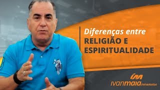 Diferenças entre Religião e Espiritualidade  Ivan Maia [upl. by Ahmad907]