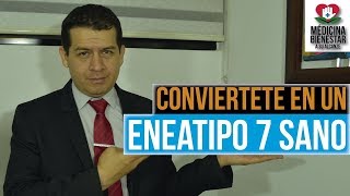 como ser un eneatipo 7 sano video 247 Dr JAvier e Moreno [upl. by Ongun]