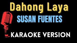 Dahong Laya  Susan Fuentes Karaoke Version LOWER KEY [upl. by Niu]