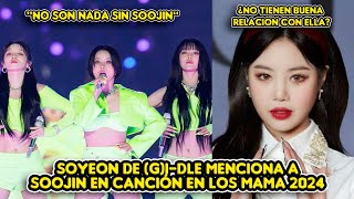 SOYEON DE GIDLE MENCIONA A SOOJIN EN CANCIÓN EN LOS PREMIOS MAMA 2024  NO SON NADA SIN ELLA [upl. by Averi]