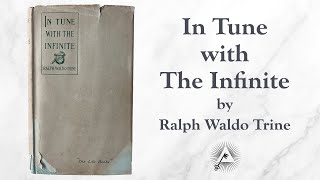 In Tune with the Infinite 1897 by Ralph Waldo Trine [upl. by Ahsenal]