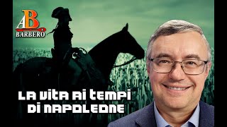 Alessandro Barbero  La vita ai tempi di Napoleone Doc [upl. by Meehaf117]