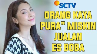 FTV Terbaru Adinda Azani amp Kevin Julio Ketika Cowok Tampan Kaya raya Pura pura Miskin Jualan Es Boba [upl. by Portugal]