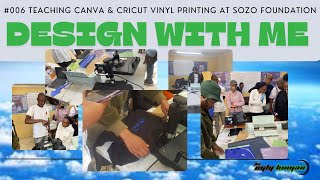 Design With Me 006 Teaching Design amp Cricut Vinyl Printing at SOZO Foundation [upl. by Trab]