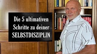 Die 5 ultimativen Schritte zu deiner SELBSTDISZIPLIN [upl. by Ynnhoj]