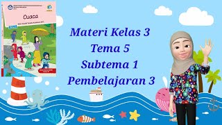 MATERI TEMATIK KELAS 3 SD TEMA 5 SUBTEMA 1 PEMBELAJARAN 3 [upl. by Carolyn503]