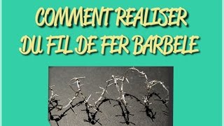 COMMENT FAIRE DU FIL DE FER BARBELE  TUTORIEL MAQUETTE 135 172 [upl. by Ekard721]