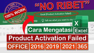 Tutorial Cara Mengatasi Microsoft Excel Product Activation Failed pada Office 2016  2019  2021 [upl. by Nira]