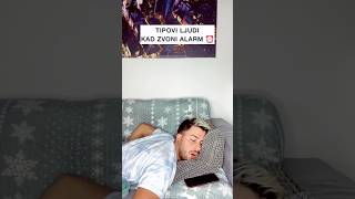 Tipovi Ljudi kad Zvoni Alarm ⏰😴🥱 [upl. by Atiuqad923]