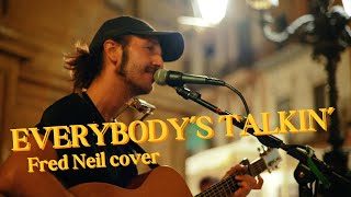 Nick Lazzarini  Everybodys Talkin’ Fred Neil cover  Busker in Palermo Italy [upl. by Anar723]