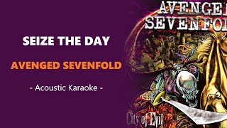 Avenged Sevenfold  Seize The Day Acoustic Karaoke [upl. by Rojam]