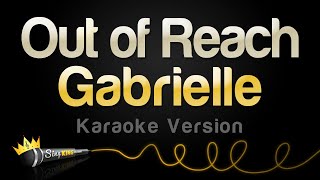 Gabrielle  Out of Reach Karaoke Version [upl. by Rexferd389]