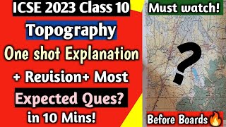 ICSE 2023 Topography Full ExplanationMost expected QuesRevision in 10 minutes  One Shot [upl. by Hajin396]