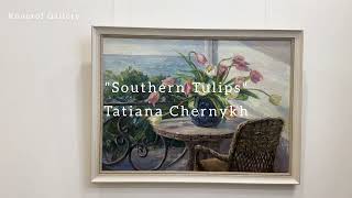 quotSouthern tulipsquot A painting by artist Tatiana Chernykh flowers art [upl. by Descombes]