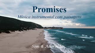 Promises  Promessas  Música Instrumental com Belas Paisagens em Movimento [upl. by Iormina]