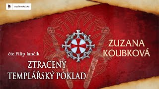 Zuzana Koubková  Ztracený templářský poklad  Audiokniha [upl. by Delia]