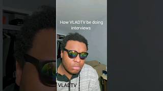 VLADTV INTERVIEWS BE LIKE PART 1 [upl. by Frechette]