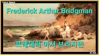 ⭕ 힐링아트 ↪️ 이광규671 🎯 브리지먼 🔊 Frederick Arthur Bridgman [upl. by Nedmac]