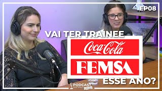 VAI TER TRAINEE COCACOLA FEMSA ESSE ANO  PODCAST SEJA TRAINEE  4º TEMPORADA [upl. by Ierna]