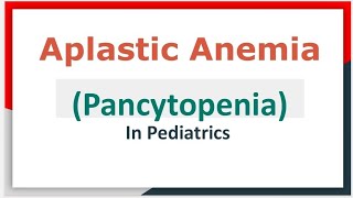 Aplastic Anemia Pancytopenia In Pediatrics [upl. by Ahseenyt536]