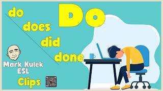 Do  Does  Did  Done  verbs  Speak English clips  Mark Kulek ESL [upl. by Anelliw]