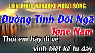 Liên Khúc Đường Tình Đôi Ngã Karaoke Tone Nam Karaoke Mê Nhạc Sống Beat Mới [upl. by Su641]