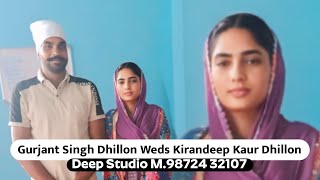 Gurjant Singh Dhillon Weds Kirandeep Kaur Dhillon  Deep Studio M98724 32107 [upl. by Hedelman]