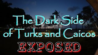 EXPOSED The dark side of Turks and Caicos [upl. by Nwahsal230]