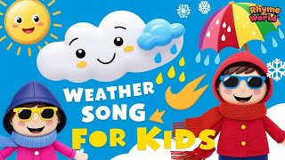 Weather Song for Kids  Sunny Rainy Windy Snowy  Learning About Weather [upl. by Shanney]