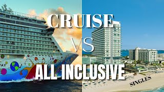 Cruise vs All Inclusive  For Singles [upl. by Greenebaum]