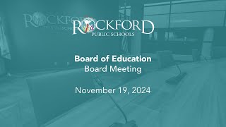 November 19 2024 Board Meeting  Rockford Public Schools [upl. by Glennis46]