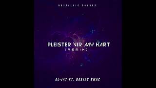 AlJay Feat Deejay Bmac  Pleister Vir My Hart Remix [upl. by Marta784]