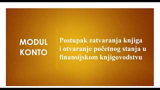 MPP2  Postupak zatvaranja poslovnih knjiga i otvaranje početnog stanja u finansijskom knjigovodstvu [upl. by Huskey]