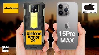 Ulefone Armor 24 vs iPhone 15 Pro Max [upl. by Lyford]