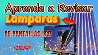 Aprende a revisar lamparas de pantallas lcd CICAP [upl. by Kind9]