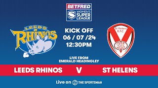 0207  LIVE  Leeds Rhinos vs St Helens  Betfred Womens Super League [upl. by Sible]