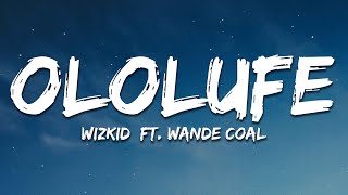 Wizkid  Ololufe Lyrics ft Wande Coal [upl. by Suzann]