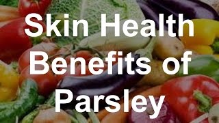 Skin Health Benefits of Parsley  Health Benefits of Parsley [upl. by Loos824]