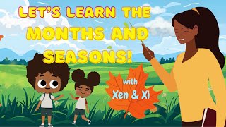 Let’s Learn the Months and Seasons  Learn w XenandXi  Preschool Kindergarten Video [upl. by Latreshia]