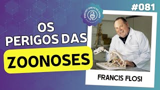 Os perigos das zoonoses  Francis Flosi  Santacast 081 [upl. by Kovar57]