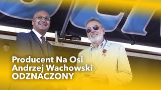 Producent Na Osi Andrzej Wachowski odznaczony [upl. by Scarito]