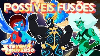 Possíveis Fusões 15 Fan Fusions  Steven Universo [upl. by Kenwood473]