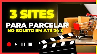 TRÊS SITES PARA COMPRAR NO BOLETO PARCELADO  IPHONE E OUTROS [upl. by Yltsew]