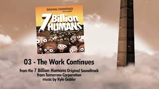 03  The Work Continues  7 Billion Humans Soundtrack [upl. by Yraeht26]